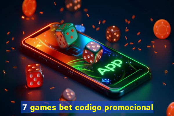 7 games bet codigo promocional