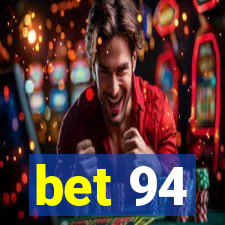 bet 94