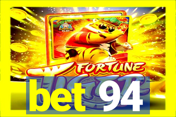 bet 94