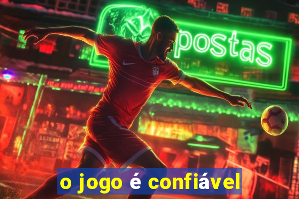 o jogo é confiável