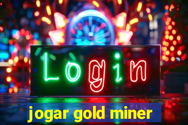 jogar gold miner