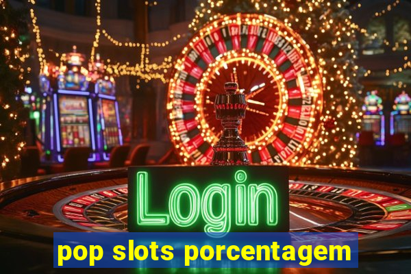 pop slots porcentagem