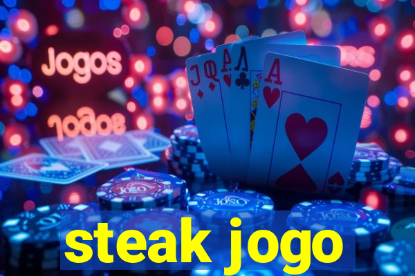 steak jogo