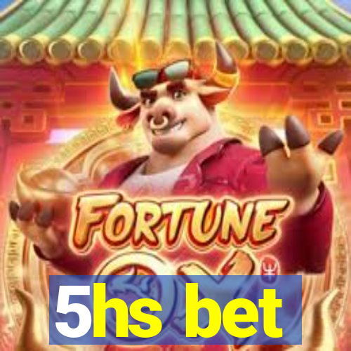 5hs bet