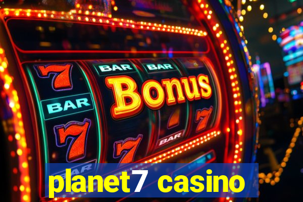 planet7 casino