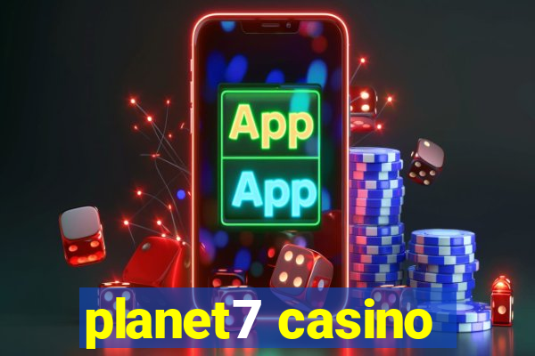 planet7 casino