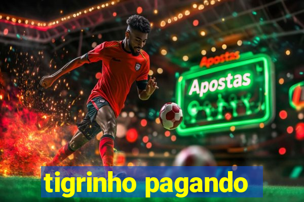 tigrinho pagando