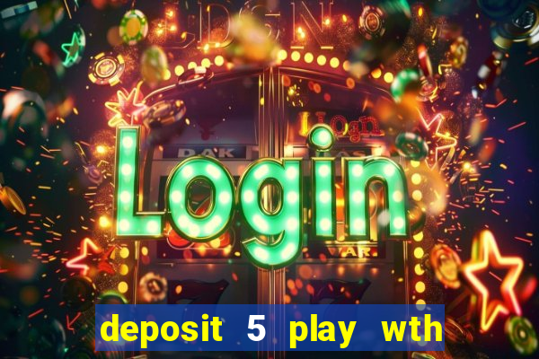 deposit 5 play wth 40 bingo