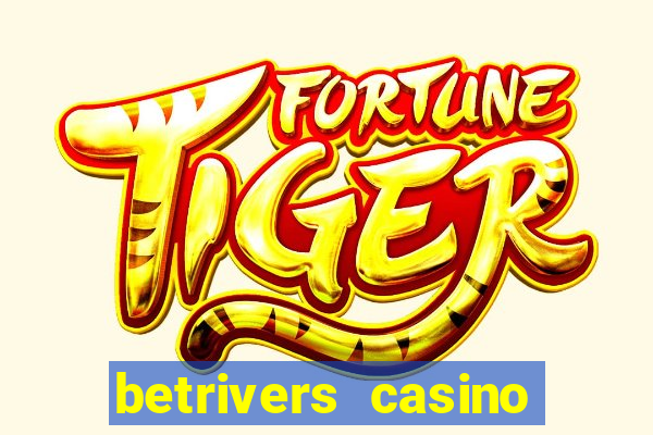 betrivers casino bonus code wv