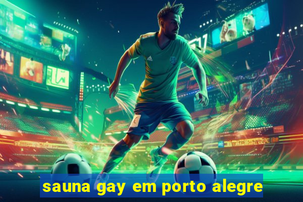 sauna gay em porto alegre