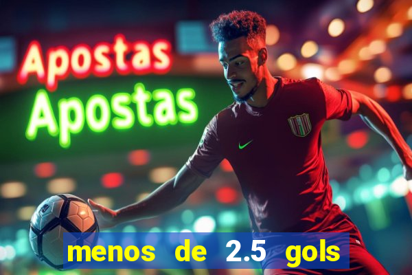 menos de 2.5 gols o que significa