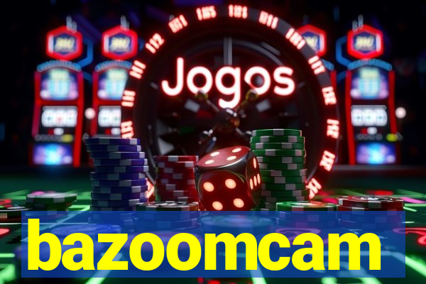 bazoomcam