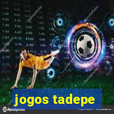 jogos tadepe