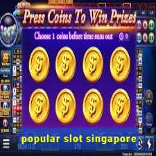 popular slot singapore