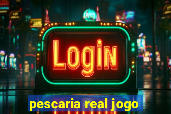 pescaria real jogo