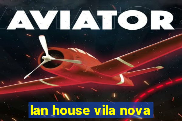 lan house vila nova