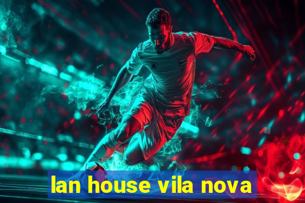 lan house vila nova