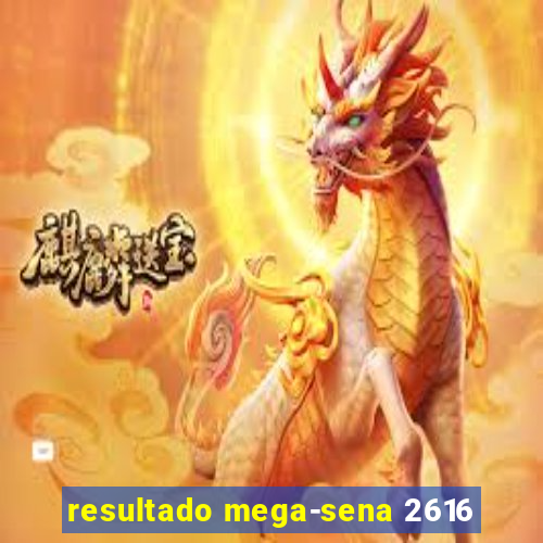 resultado mega-sena 2616