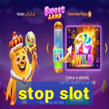 stop slot