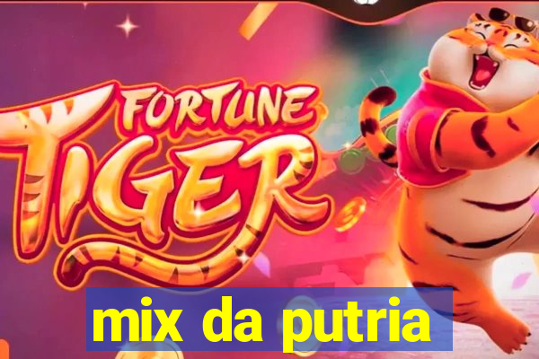 mix da putria