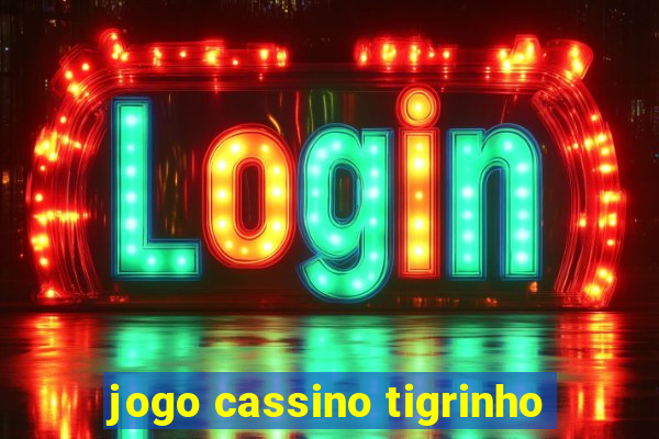 jogo cassino tigrinho