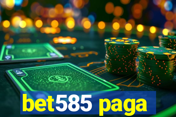 bet585 paga