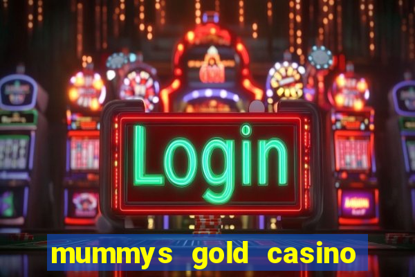 mummys gold casino no deposit bonus