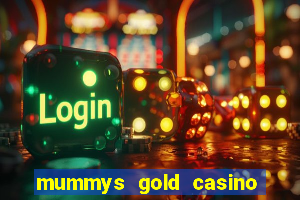 mummys gold casino no deposit bonus