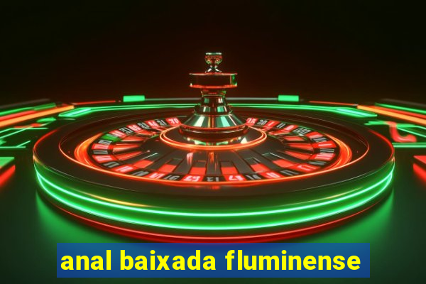 anal baixada fluminense