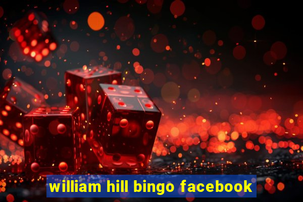 william hill bingo facebook