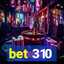 bet 310