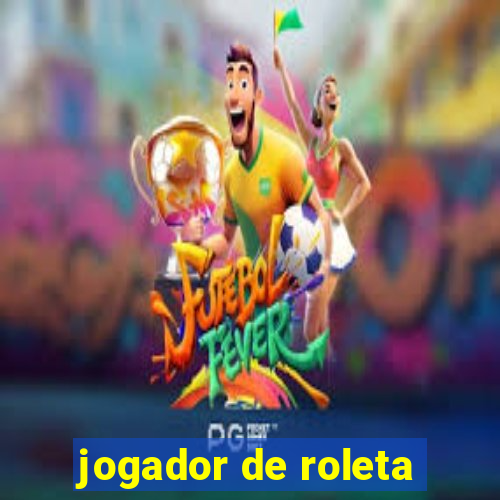 jogador de roleta