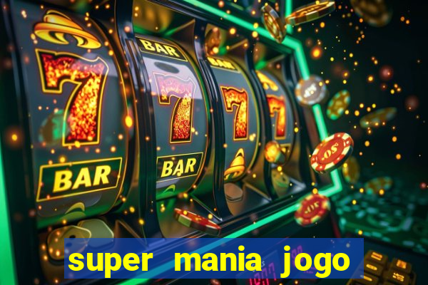 super mania jogo do bicho