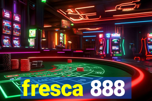 fresca 888