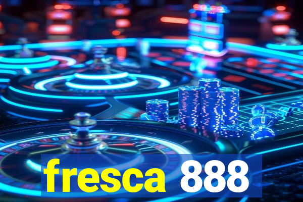 fresca 888