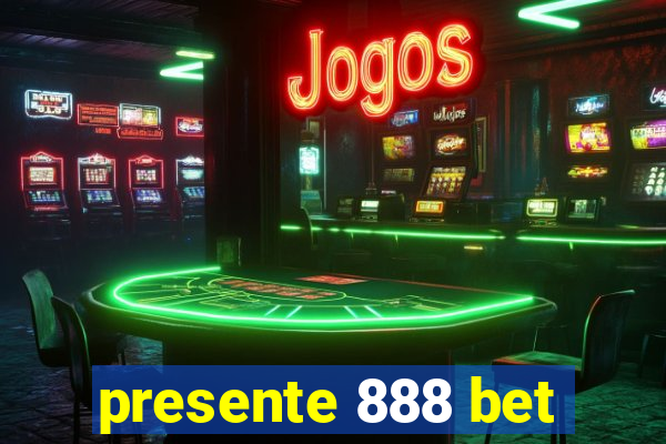 presente 888 bet