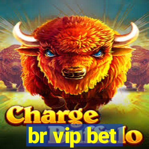 br vip bet