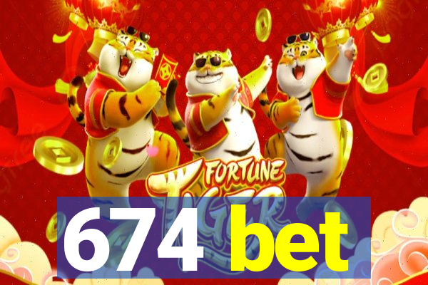 674 bet