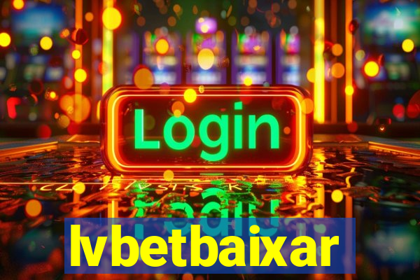 lvbetbaixar