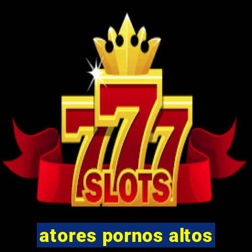 atores pornos altos