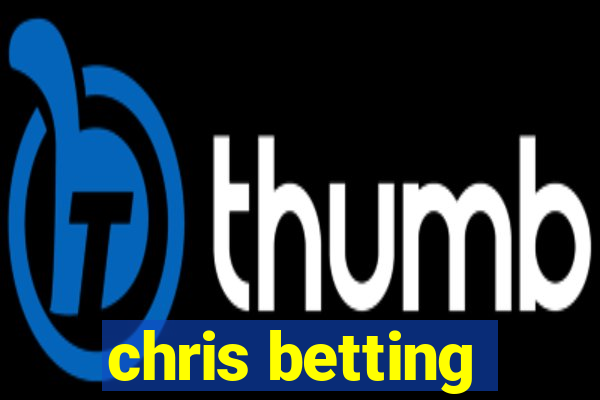 chris betting