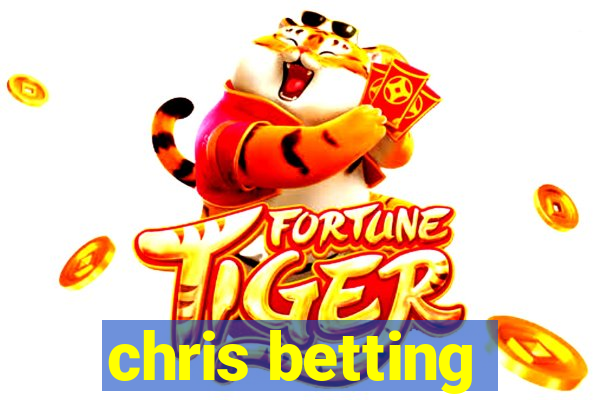 chris betting