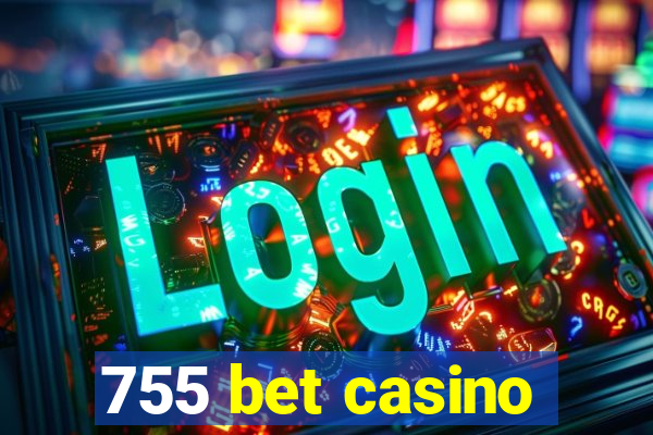 755 bet casino