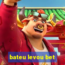 bateu levou bet