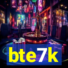 bte7k