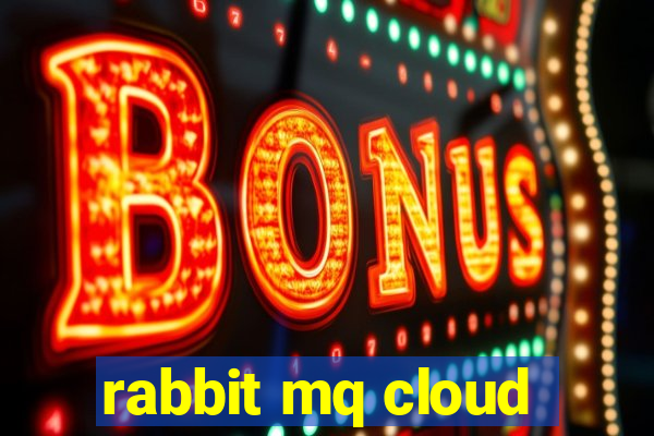 rabbit mq cloud