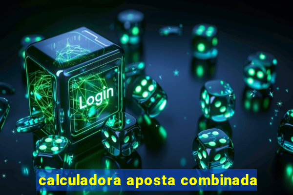 calculadora aposta combinada