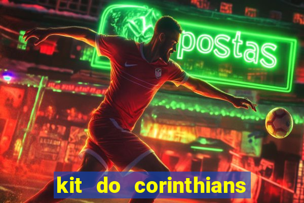 kit do corinthians dls 2019