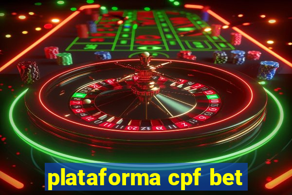 plataforma cpf bet