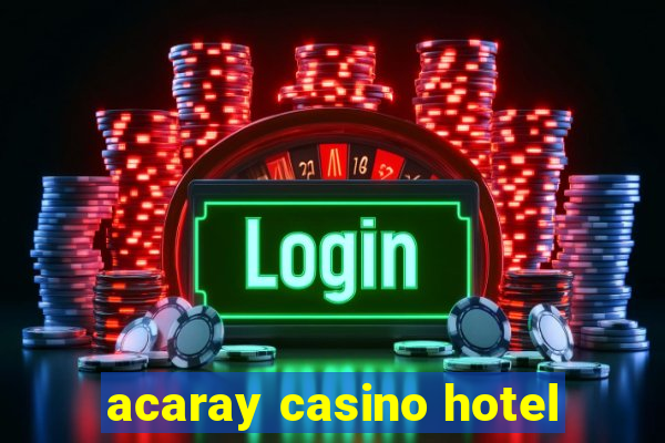 acaray casino hotel